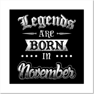 Legends are born in November Posters and Art